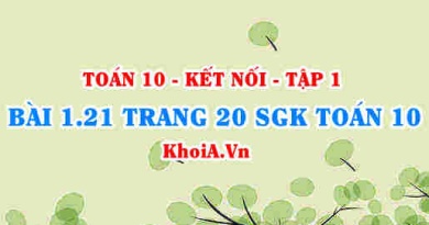 Bài 1.21 trang 20 SGK Toán 10 tập 1 Kết nối tri thức